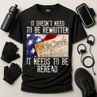 The Constitution It Doesnt Need To Be Rewritten It Needs To Be Reread Performance Shirt
