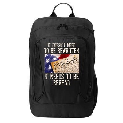 The Constitution It Doesnt Need To Be Rewritten It Needs To Be Reread City Backpack