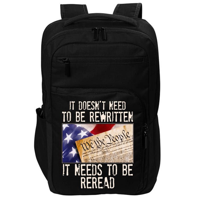 The Constitution It Doesnt Need To Be Rewritten It Needs To Be Reread Impact Tech Backpack