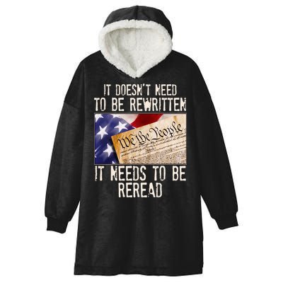 The Constitution It Doesnt Need To Be Rewritten It Needs To Be Reread Hooded Wearable Blanket