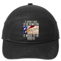 The Constitution It Doesnt Need To Be Rewritten It Needs To Be Reread 7-Panel Snapback Hat