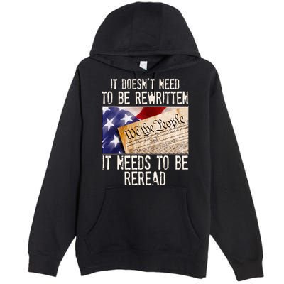 The Constitution It Doesnt Need To Be Rewritten It Needs To Be Reread Premium Pullover Hoodie
