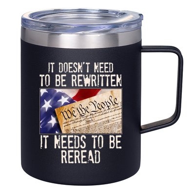 The Constitution It Doesnt Need To Be Rewritten It Needs To Be Reread 12oz Stainless Steel Coffee Mug