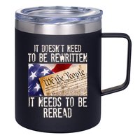 The Constitution It Doesnt Need To Be Rewritten It Needs To Be Reread 12oz Stainless Steel Coffee Mug