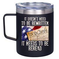 The Constitution It Doesnt Need To Be Rewritten It Needs To Be Reread 12oz Stainless Steel Coffee Mug
