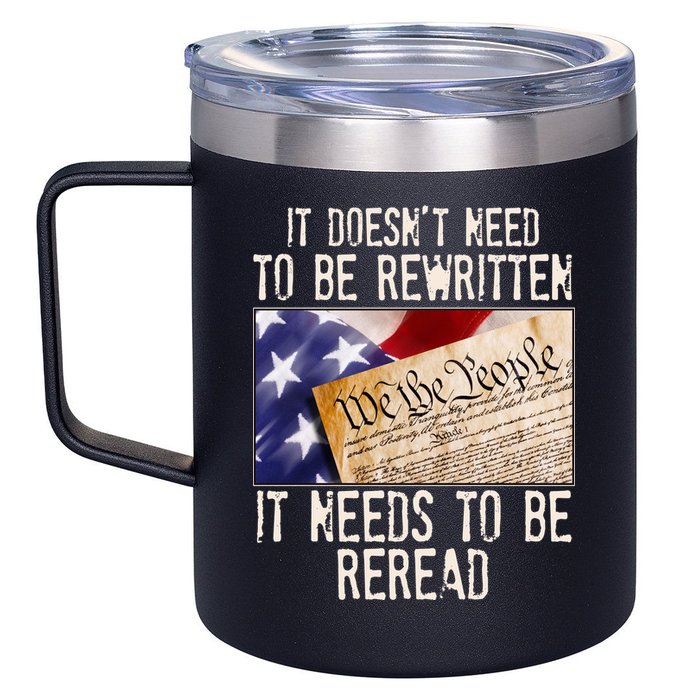The Constitution It Doesnt Need To Be Rewritten It Needs To Be Reread 12oz Stainless Steel Coffee Mug