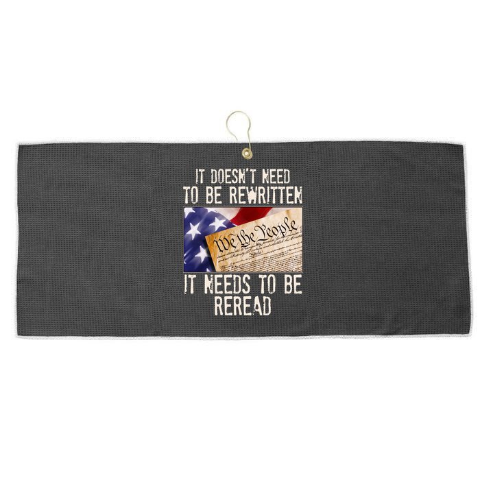 The Constitution It Doesnt Need To Be Rewritten It Needs To Be Reread Large Microfiber Waffle Golf Towel