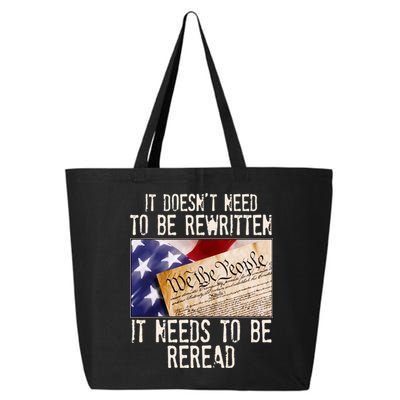 The Constitution It Doesnt Need To Be Rewritten It Needs To Be Reread 25L Jumbo Tote