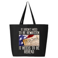 The Constitution It Doesnt Need To Be Rewritten It Needs To Be Reread 25L Jumbo Tote