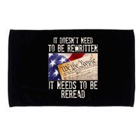 The Constitution It Doesnt Need To Be Rewritten It Needs To Be Reread Microfiber Hand Towel