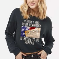 The Constitution It Doesnt Need To Be Rewritten It Needs To Be Reread Cropped Pullover Crew