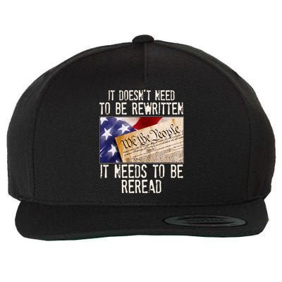 The Constitution It Doesnt Need To Be Rewritten It Needs To Be Reread Wool Snapback Cap