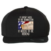 The Constitution It Doesnt Need To Be Rewritten It Needs To Be Reread Wool Snapback Cap