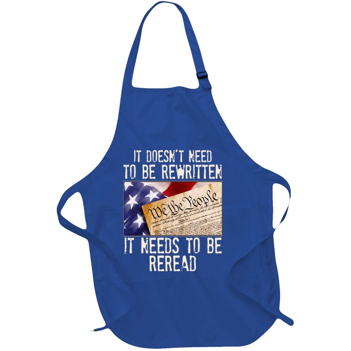 The Constitution It Doesnt Need To Be Rewritten It Needs To Be Reread Full-Length Apron With Pockets