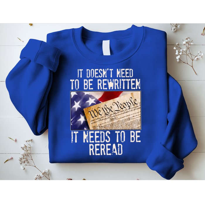 The Constitution It Doesnt Need To Be Rewritten It Needs To Be Reread Sweatshirt
