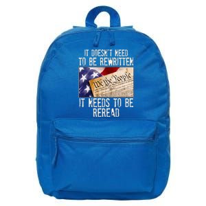 The Constitution It Doesnt Need To Be Rewritten It Needs To Be Reread 16 in Basic Backpack