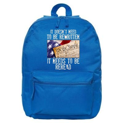 The Constitution It Doesnt Need To Be Rewritten It Needs To Be Reread 16 in Basic Backpack