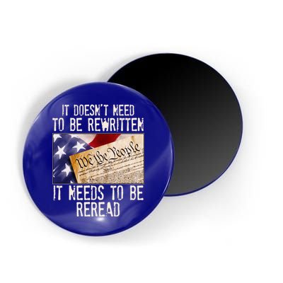 The Constitution It Doesnt Need To Be Rewritten It Needs To Be Reread Magnet