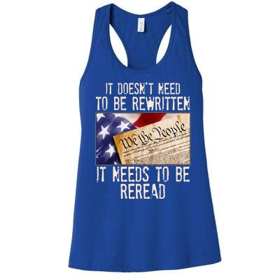 The Constitution It Doesnt Need To Be Rewritten It Needs To Be Reread Women's Racerback Tank