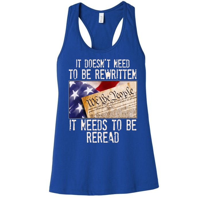 The Constitution It Doesnt Need To Be Rewritten It Needs To Be Reread Women's Racerback Tank