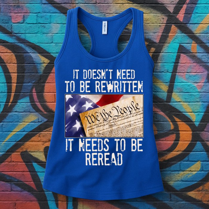 The Constitution It Doesnt Need To Be Rewritten It Needs To Be Reread Womens Tank Top