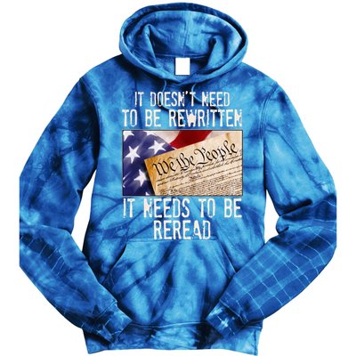 The Constitution It Doesnt Need To Be Rewritten It Needs To Be Reread Tie Dye Hoodie