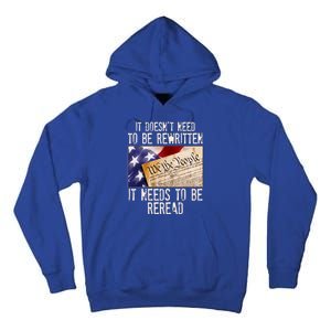 The Constitution It Doesnt Need To Be Rewritten It Needs To Be Reread Tall Hoodie