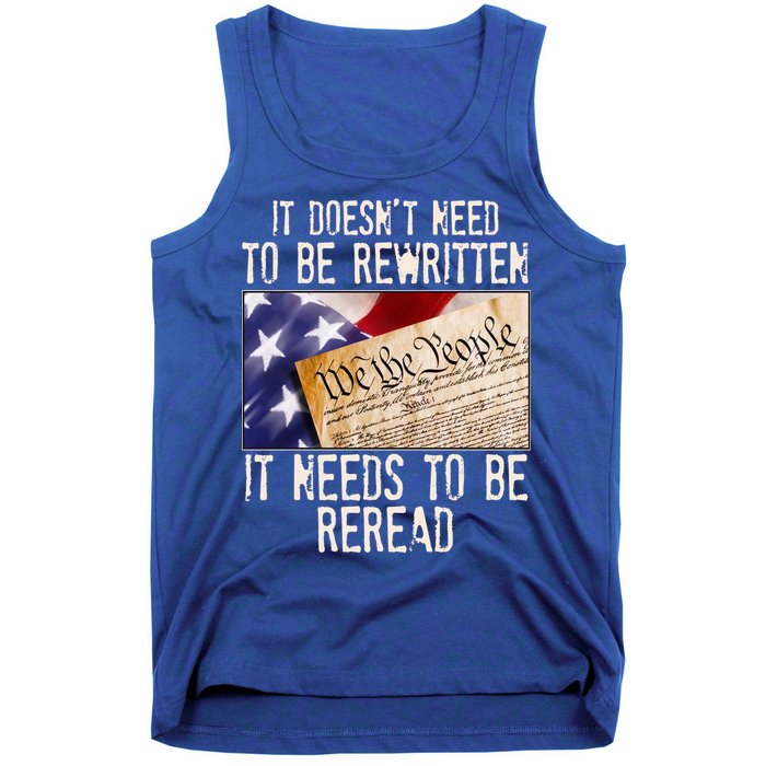 The Constitution It Doesnt Need To Be Rewritten It Needs To Be Reread Tank Top