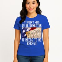 The Constitution It Doesnt Need To Be Rewritten It Needs To Be Reread Womens T-Shirt