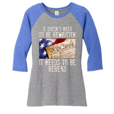 The Constitution It Doesnt Need To Be Rewritten It Needs To Be Reread Women's Tri-Blend 3/4-Sleeve Raglan Shirt