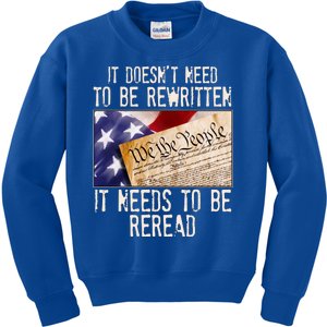 The Constitution It Doesnt Need To Be Rewritten It Needs To Be Reread Kids Sweatshirt