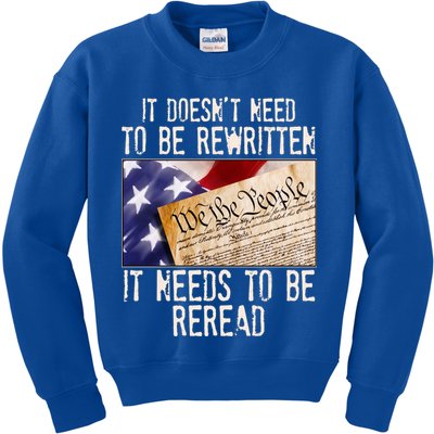 The Constitution It Doesnt Need To Be Rewritten It Needs To Be Reread Kids Sweatshirt