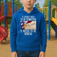 The Constitution It Doesnt Need To Be Rewritten It Needs To Be Reread Kids Hoodie