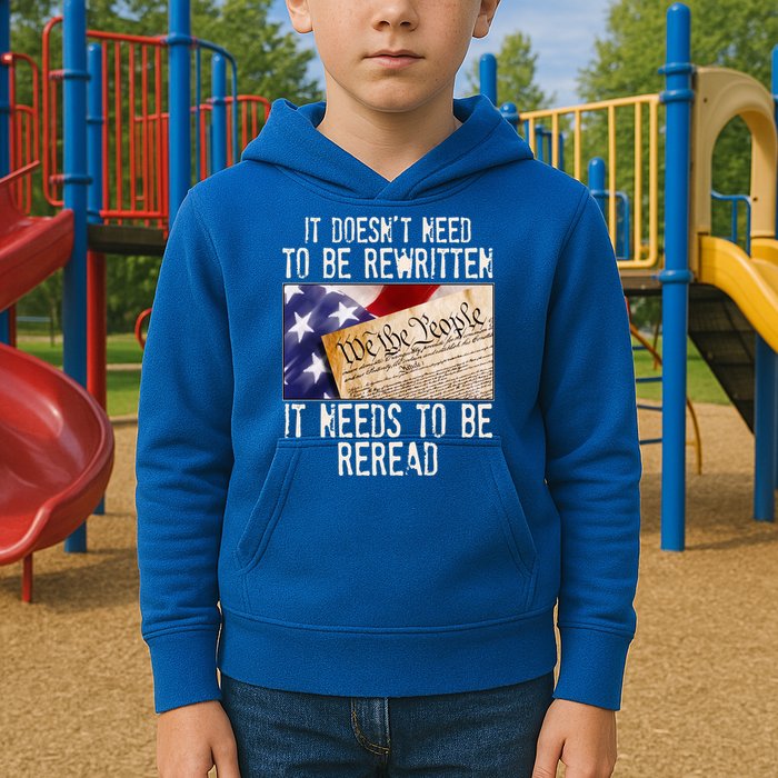 The Constitution It Doesnt Need To Be Rewritten It Needs To Be Reread Kids Hoodie