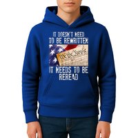 The Constitution It Doesnt Need To Be Rewritten It Needs To Be Reread Kids Hoodie