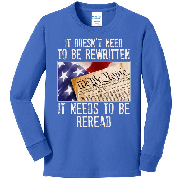 The Constitution It Doesnt Need To Be Rewritten It Needs To Be Reread Kids Long Sleeve Shirt