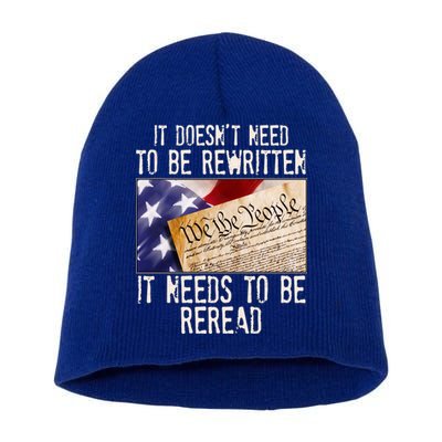 The Constitution It Doesnt Need To Be Rewritten It Needs To Be Reread Short Acrylic Beanie
