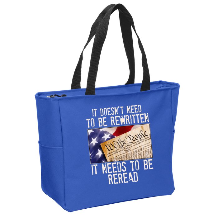 The Constitution It Doesnt Need To Be Rewritten It Needs To Be Reread Zip Tote Bag