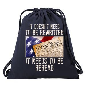 The Constitution It Doesnt Need To Be Rewritten It Needs To Be Reread Drawstring Bag