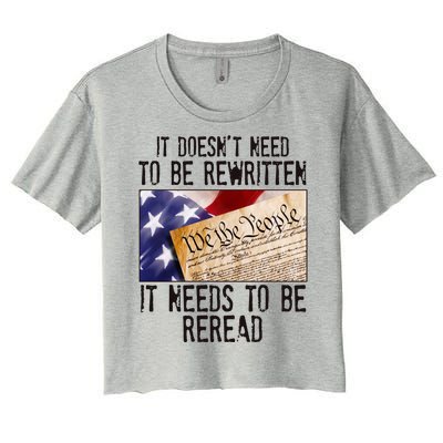 The Constitution It Doesnt Need To Be Rewritten It Needs To Be Reread Women's Crop Top Tee