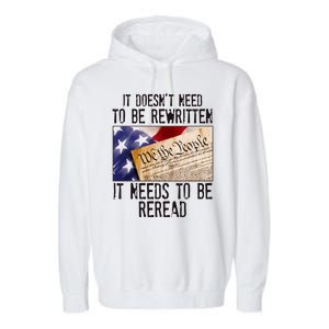 The Constitution It Doesnt Need To Be Rewritten It Needs To Be Reread Garment-Dyed Fleece Hoodie