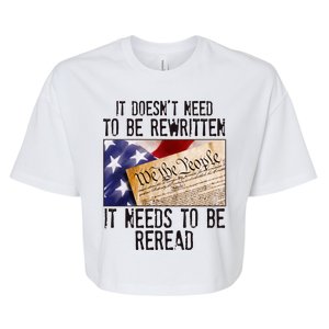 The Constitution It Doesnt Need To Be Rewritten It Needs To Be Reread Bella+Canvas Jersey Crop Tee