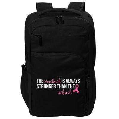 The Comeback Is Always Stronger Than Setback Breast Cancer Impact Tech Backpack