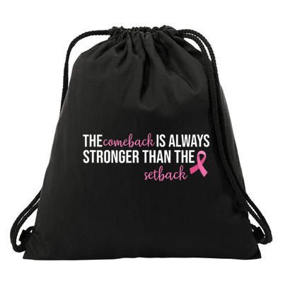 The Comeback Is Always Stronger Than Setback Breast Cancer Drawstring Bag