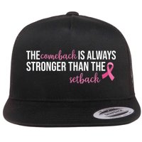 The Comeback Is Always Stronger Than Setback Breast Cancer Flat Bill Trucker Hat