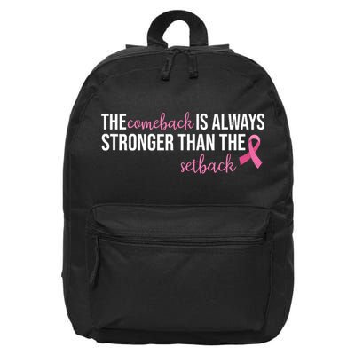 The Comeback Is Always Stronger Than Setback Breast Cancer 16 in Basic Backpack