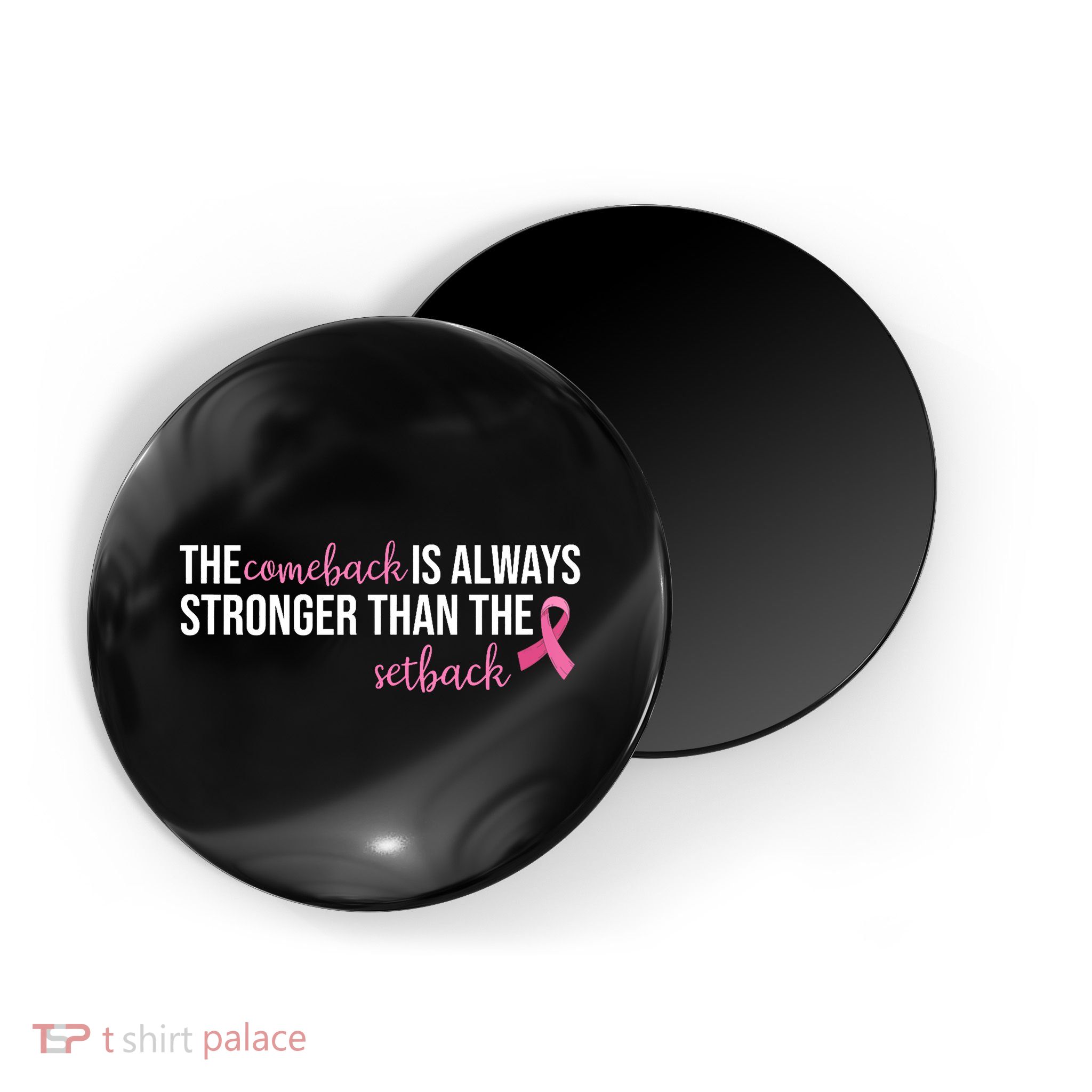 The Comeback Is Always Stronger Than Setback Breast Cancer Magnet