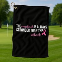 The Comeback Is Always Stronger Than Setback Breast Cancer Golf Towel