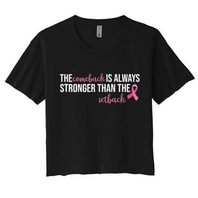 The Comeback Is Always Stronger Than Setback Breast Cancer Crop Top
