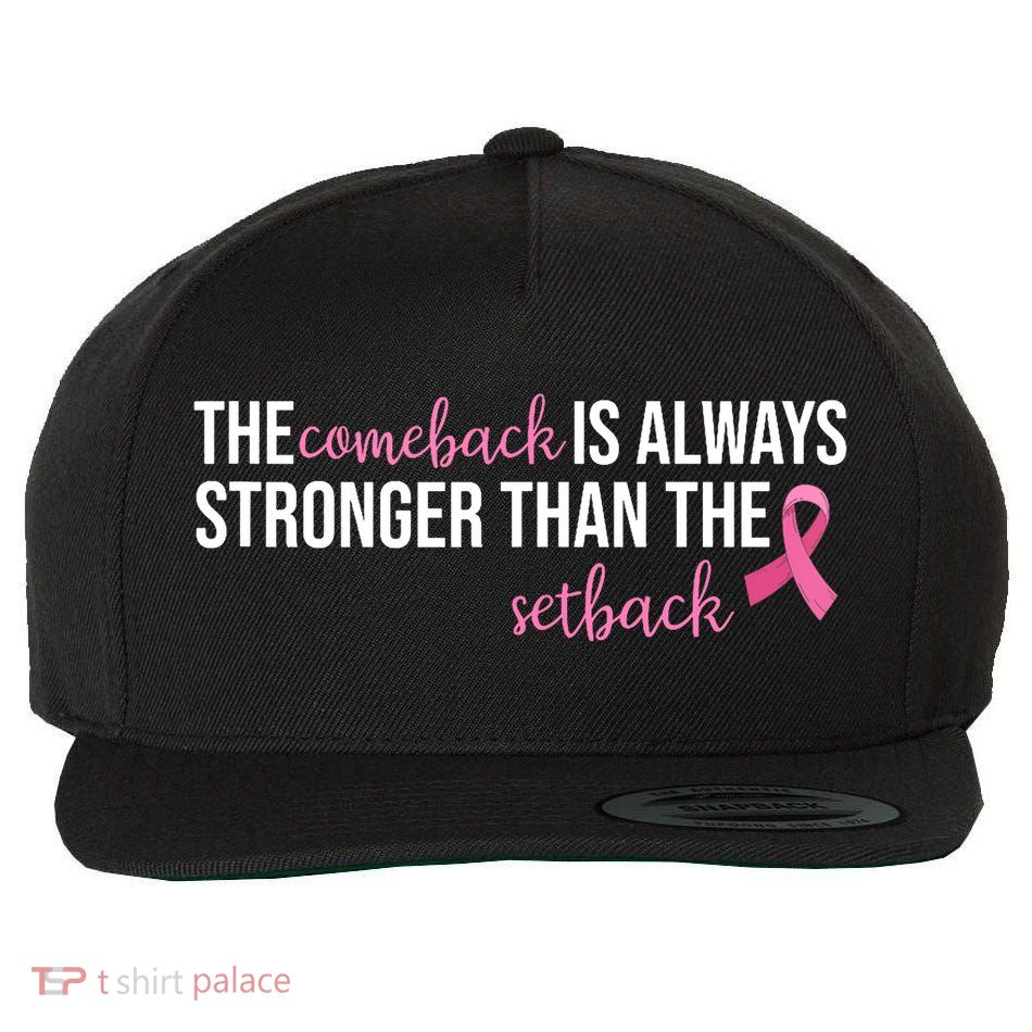 The Comeback Is Always Stronger Than Setback Breast Cancer Wool Snapback Cap